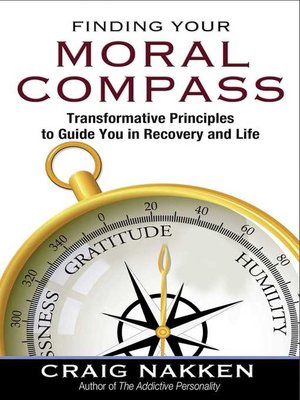 cover image of Finding Your Moral Compass: Transformative Principles to Guide You In Recovery and Life